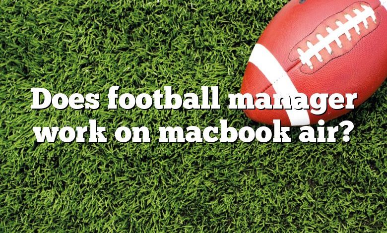 Does football manager work on macbook air?