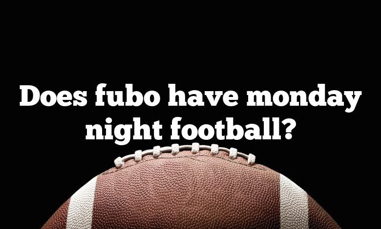 Does fubo have monday night football?