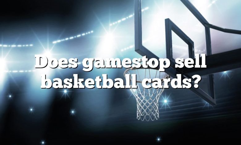 Does gamestop sell basketball cards?