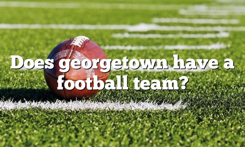 Does georgetown have a football team?