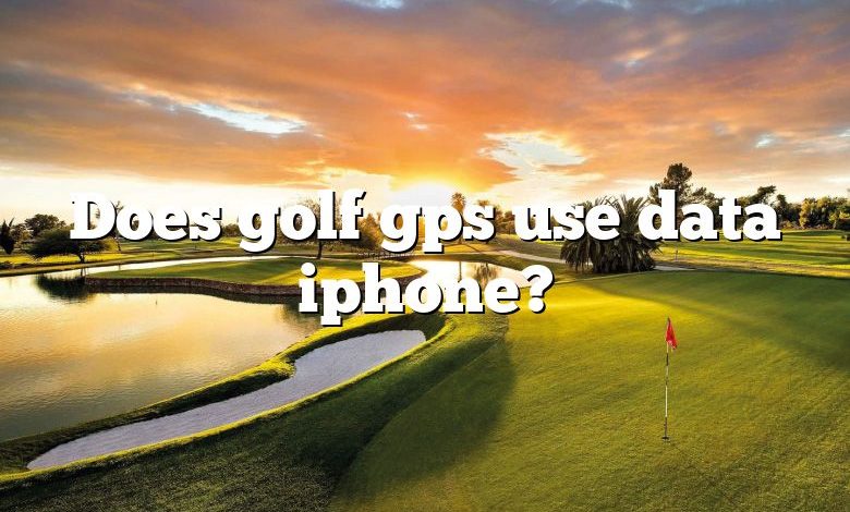 Does golf gps use data iphone?