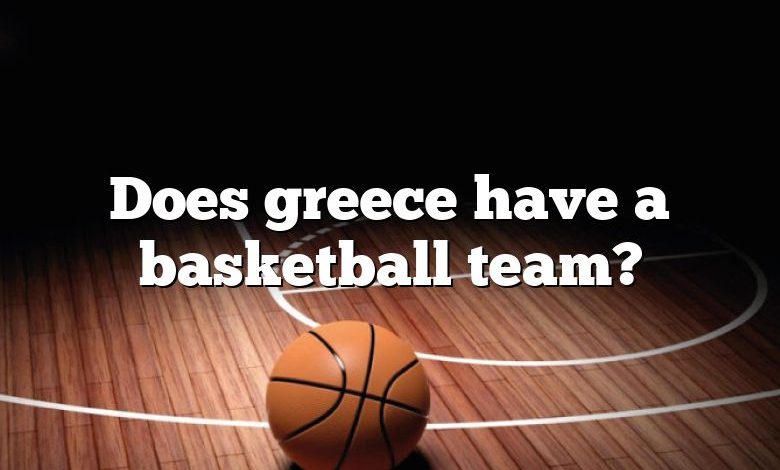 Does greece have a basketball team?