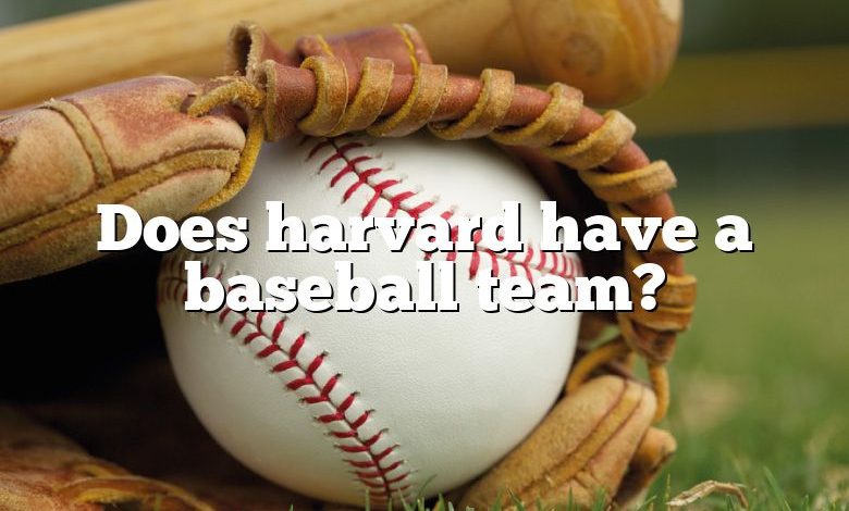 Does harvard have a baseball team?