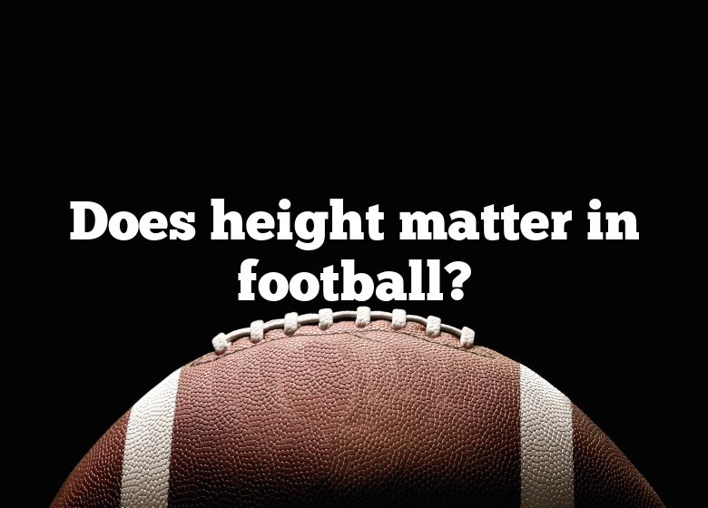 does-height-matter-in-football-dna-of-sports