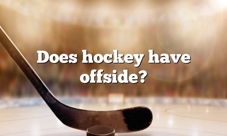 Does hockey have offside?