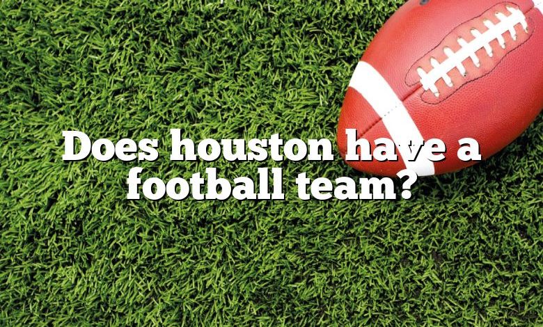 Does houston have a football team?