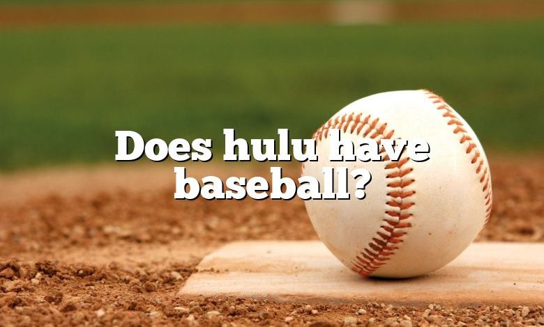 Does hulu have baseball?