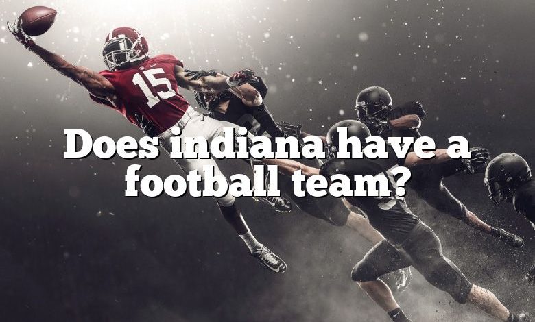 Does indiana have a football team?