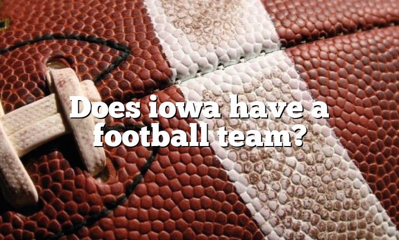 Does iowa have a football team?