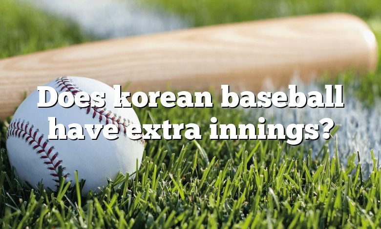 Does korean baseball have extra innings?