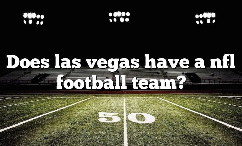 Does las vegas have a nfl football team?