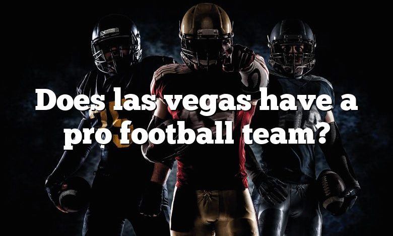 Does las vegas have a pro football team?