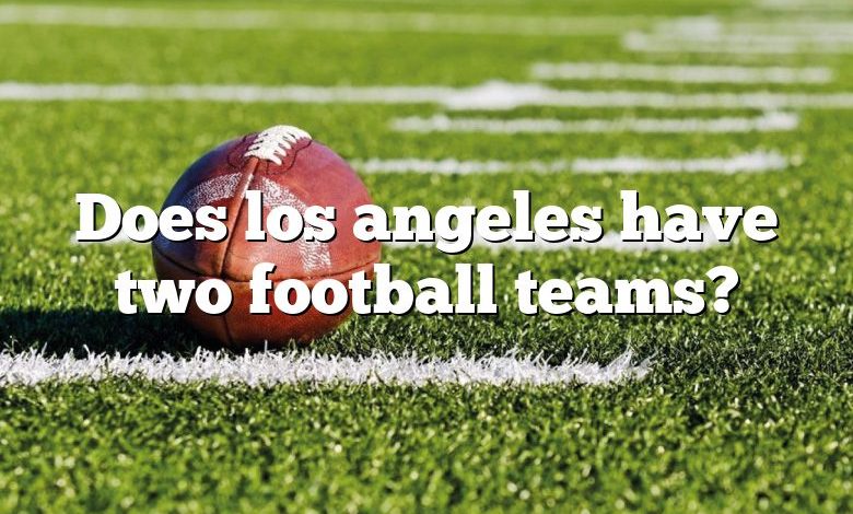 Does los angeles have two football teams?