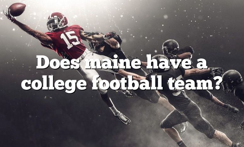 Does maine have a college football team?