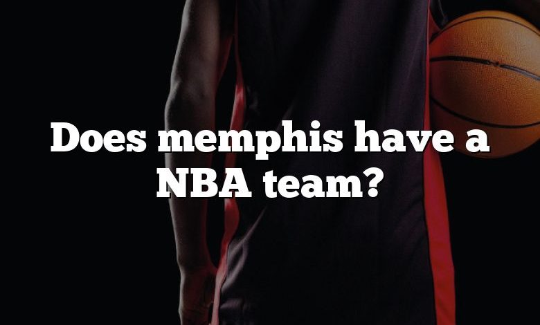 Does memphis have a NBA team?