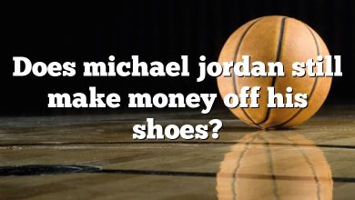 Does michael jordan still make money off his shoes?