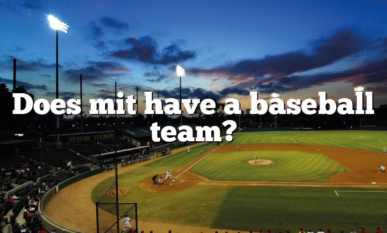 Does mit have a baseball team?