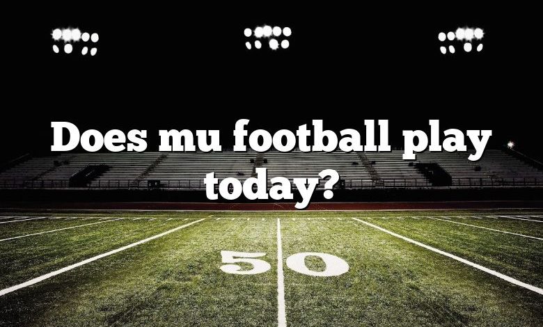 Does mu football play today?