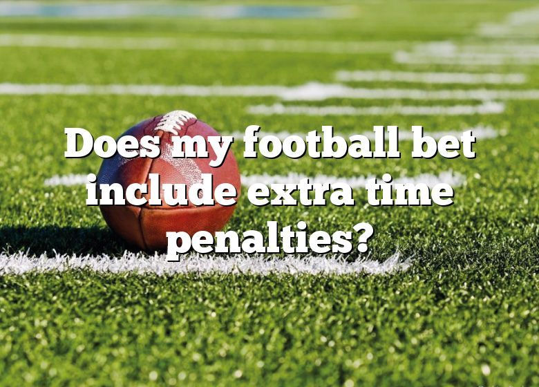 does-my-football-bet-include-extra-time-penalties-dna-of-sports