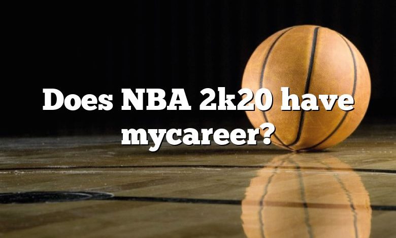 Does NBA 2k20 have mycareer?