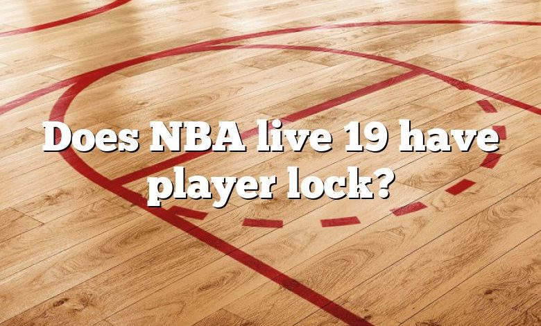 Does NBA live 19 have player lock?