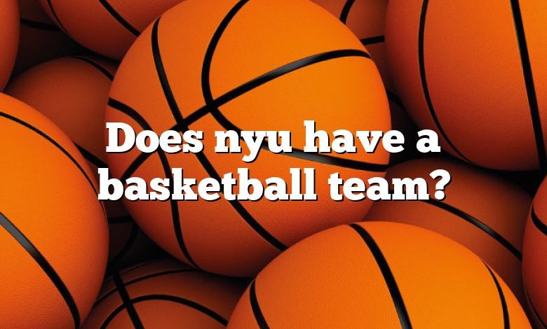 Does nyu have a basketball team?