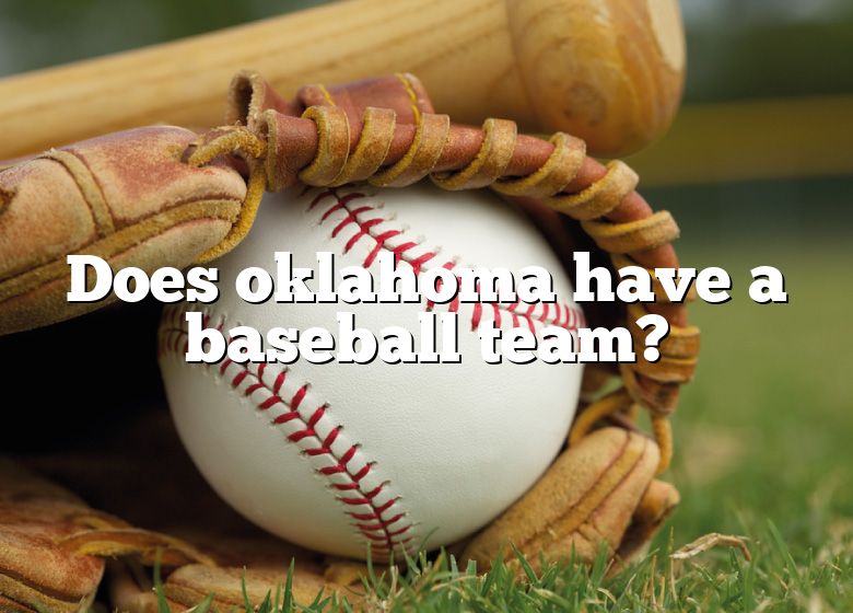 Does Oklahoma Have A Baseball Team? DNA Of SPORTS