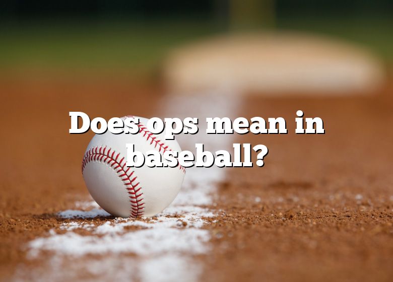 What Does Ops Stand For In Baseball Hitting