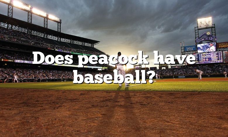 Does peacock have baseball?