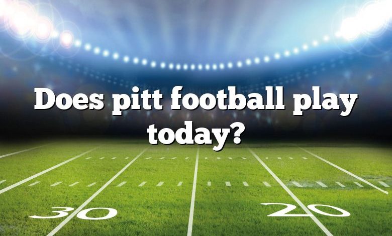 Does pitt football play today?