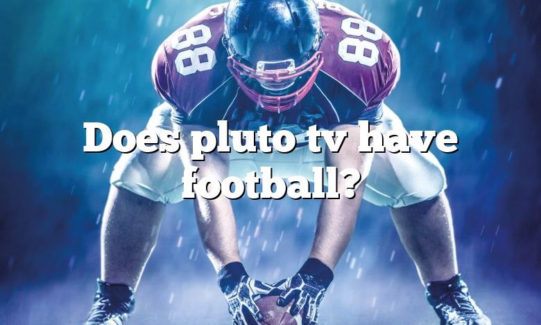 Does pluto tv have football?