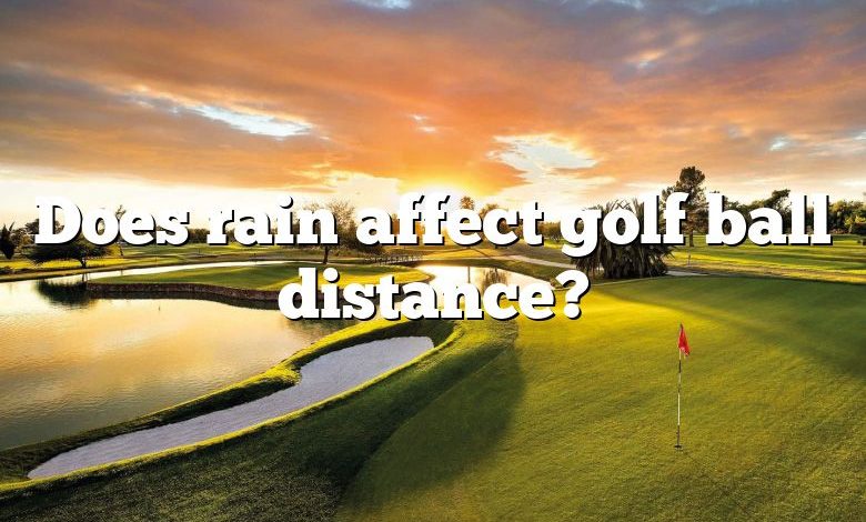 Does rain affect golf ball distance?