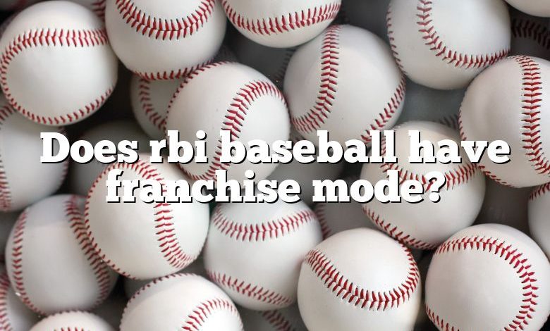 Does rbi baseball have franchise mode?