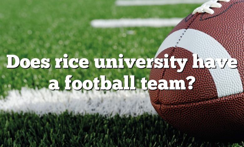 Does rice university have a football team?