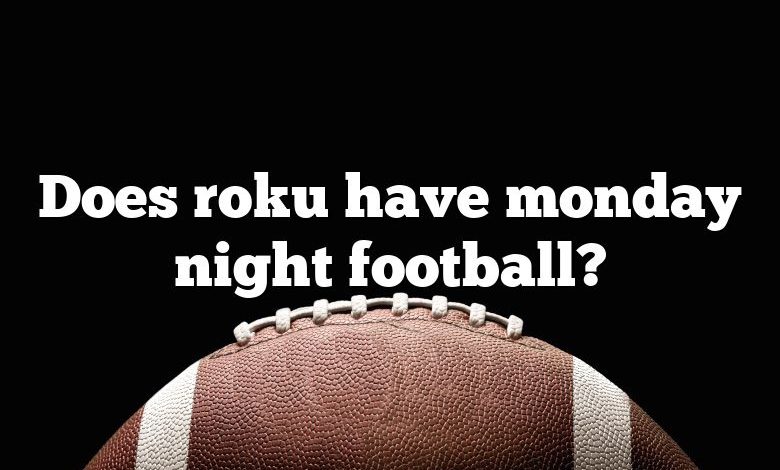 Does roku have monday night football?