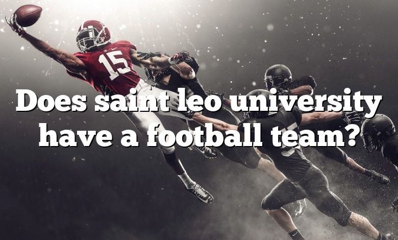 Does saint leo university have a football team?