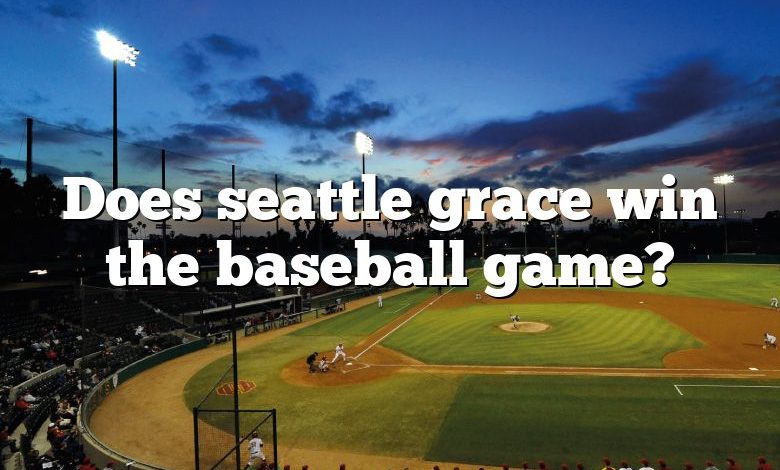 Does seattle grace win the baseball game?