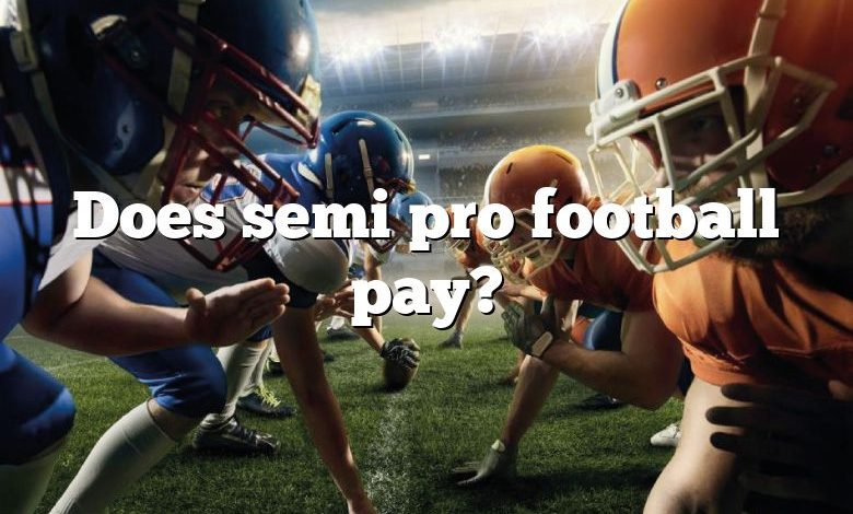 Does semi pro football pay?