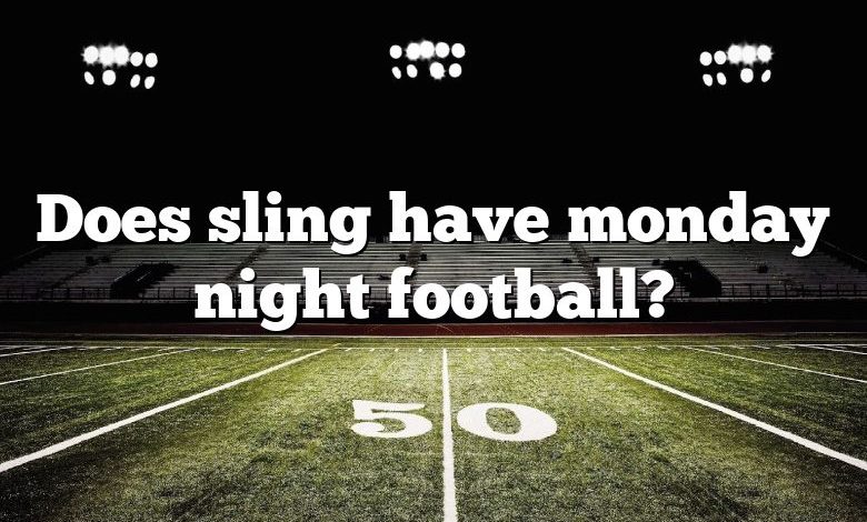 Does sling have monday night football?