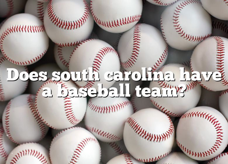 does-south-carolina-have-a-baseball-team-dna-of-sports