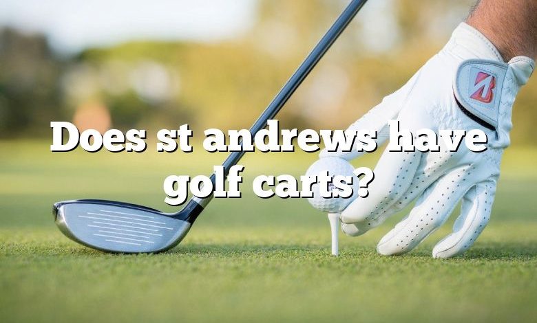 Does st andrews have golf carts?