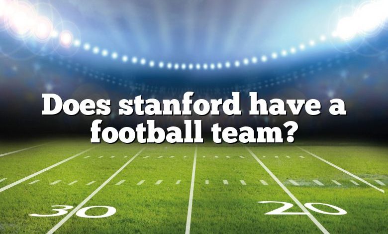 Does stanford have a football team?