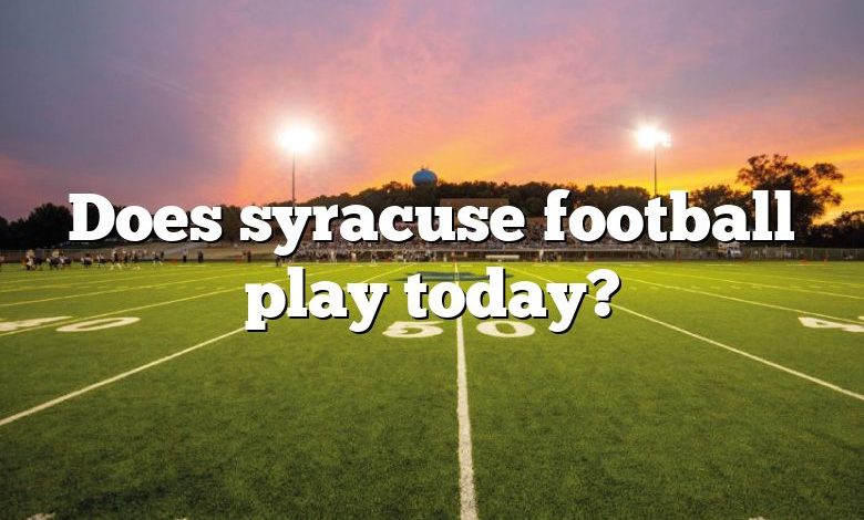 Does syracuse football play today?