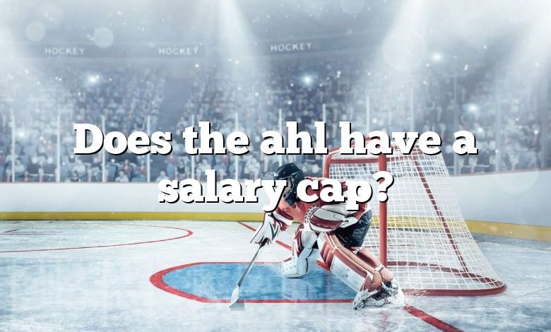 Does the ahl have a salary cap?