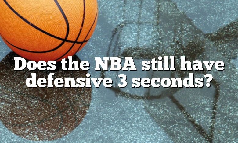 Does the NBA still have defensive 3 seconds?