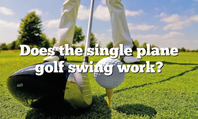 Does the single plane golf swing work?