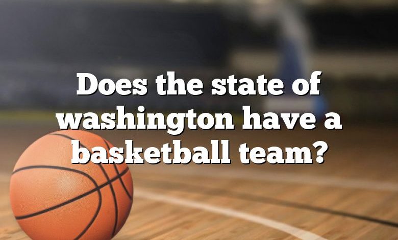 Does the state of washington have a basketball team?