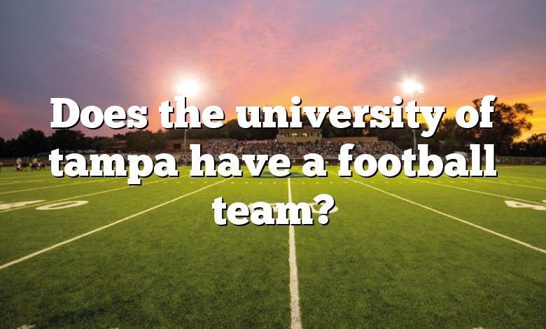 Does the university of tampa have a football team?