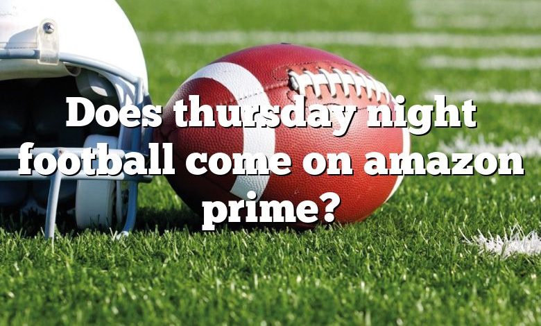 Does thursday night football come on amazon prime?