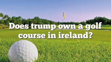 Does trump own a golf course in ireland?